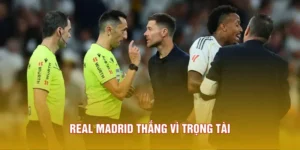 Tranh Cãi Real Madrid Thắng Nhờ Trọng Tài - Sự Kiện Hot 2026